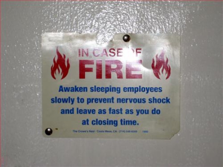 Despierte a los empleados durmientes lentamente para evitar un shock nervioso y vayase tan rapido como lo hace a la hora de cerrar.